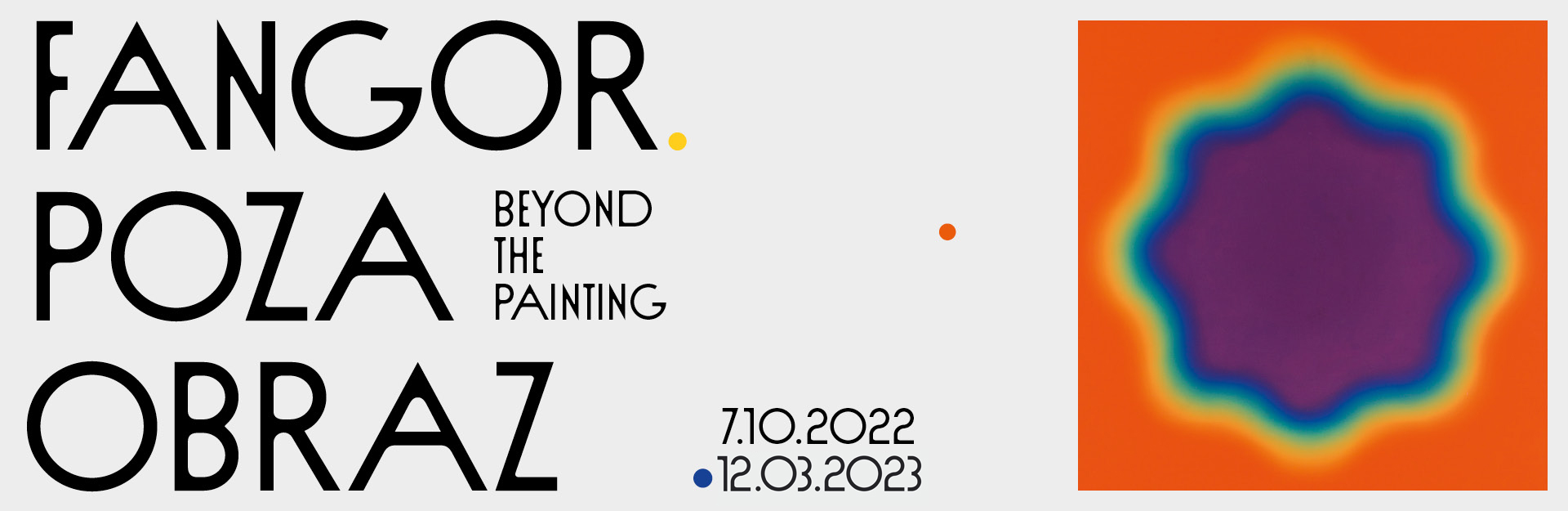 Fangor. Poza obraz. Beyond the Painting. 7.10.2022-12.03.2023