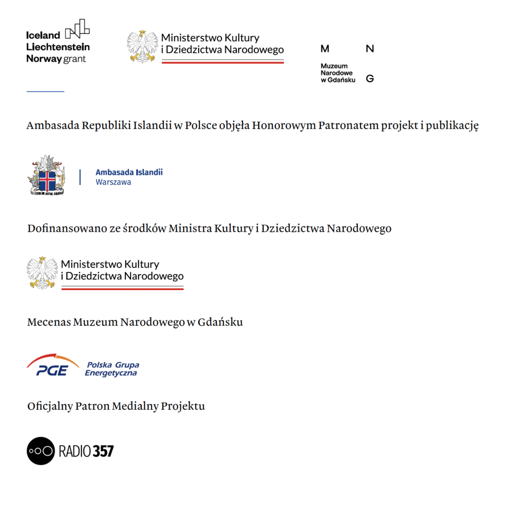 logotypy: Iceland Liechtenstein, Norway, MKiDN, MNG, Ambasada Islandii w Warszawie; Ministerstwo Kultury i Dziedzictwa Narodowego, PGE POLSKA GRUPA ENERGETYCZNA; Radio 357 Oficjalny Patron Medialny