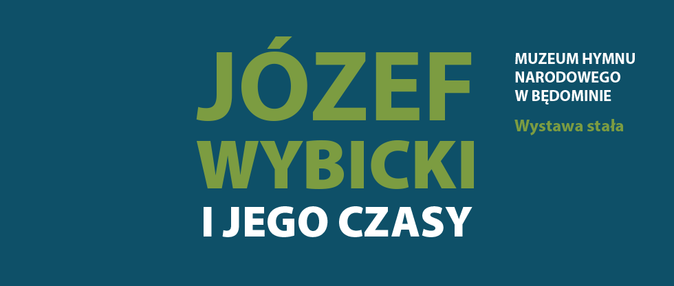 tytuł wystawy Józef Wybicki i jego czasy