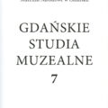 Gdańskie Studia Muzealne 7