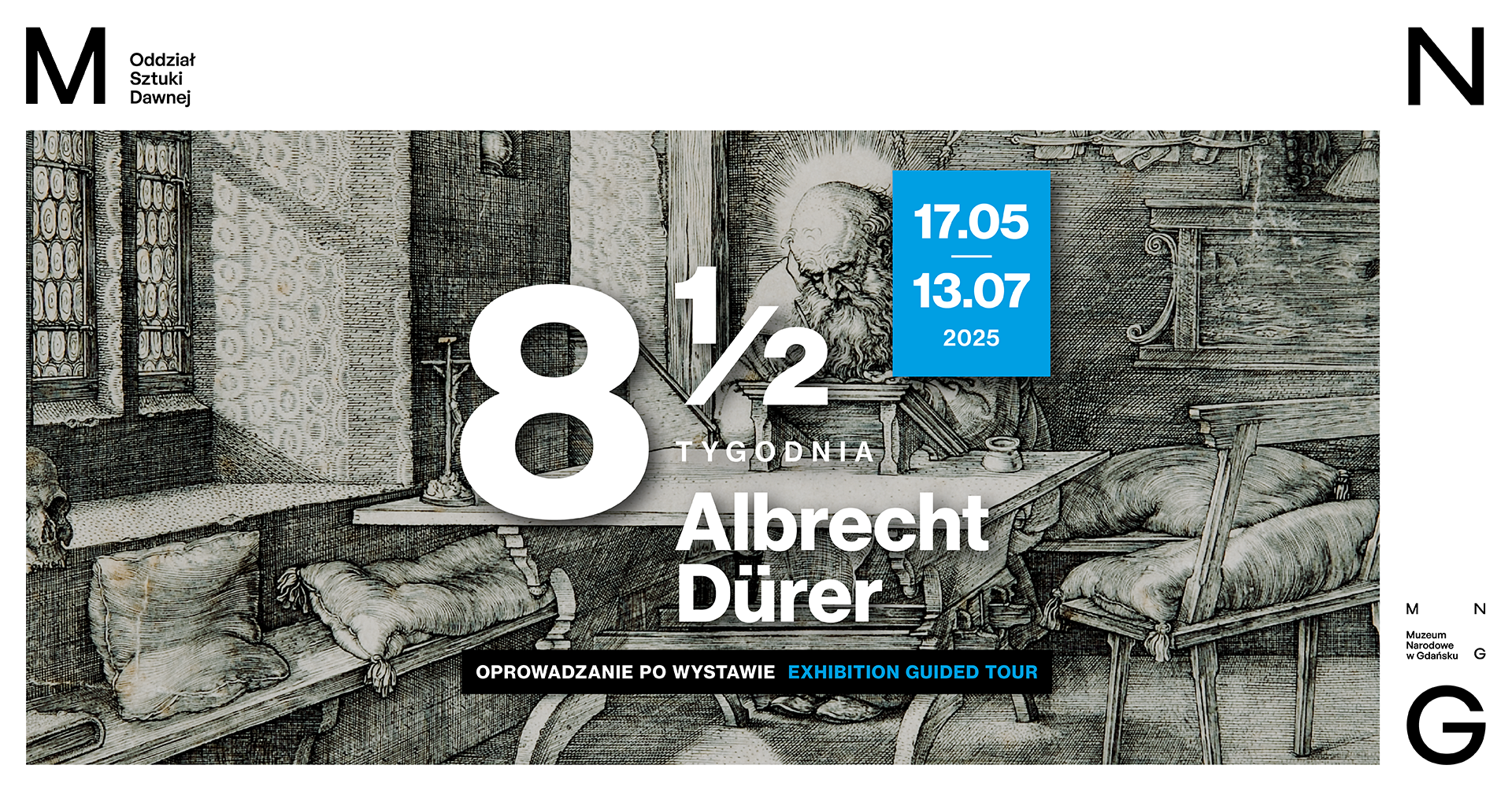 Czarno-biała grafika Albrechta Dürera przedstawiająca psy w lesie. Nałożone na ilustrację napisy: „8½ tygodnia. Albrecht Dürer”, „Oprowadzanie po wystawie / Exhibition Guided Tour” oraz daty trwania wystawy: „17.05 – 13.07 2025”. Tło w intensywnym niebieskim kolorze z logotypem Muzeum Narodowego w Gdańsku i oznaczeniem Oddziału Sztuki Dawnej.