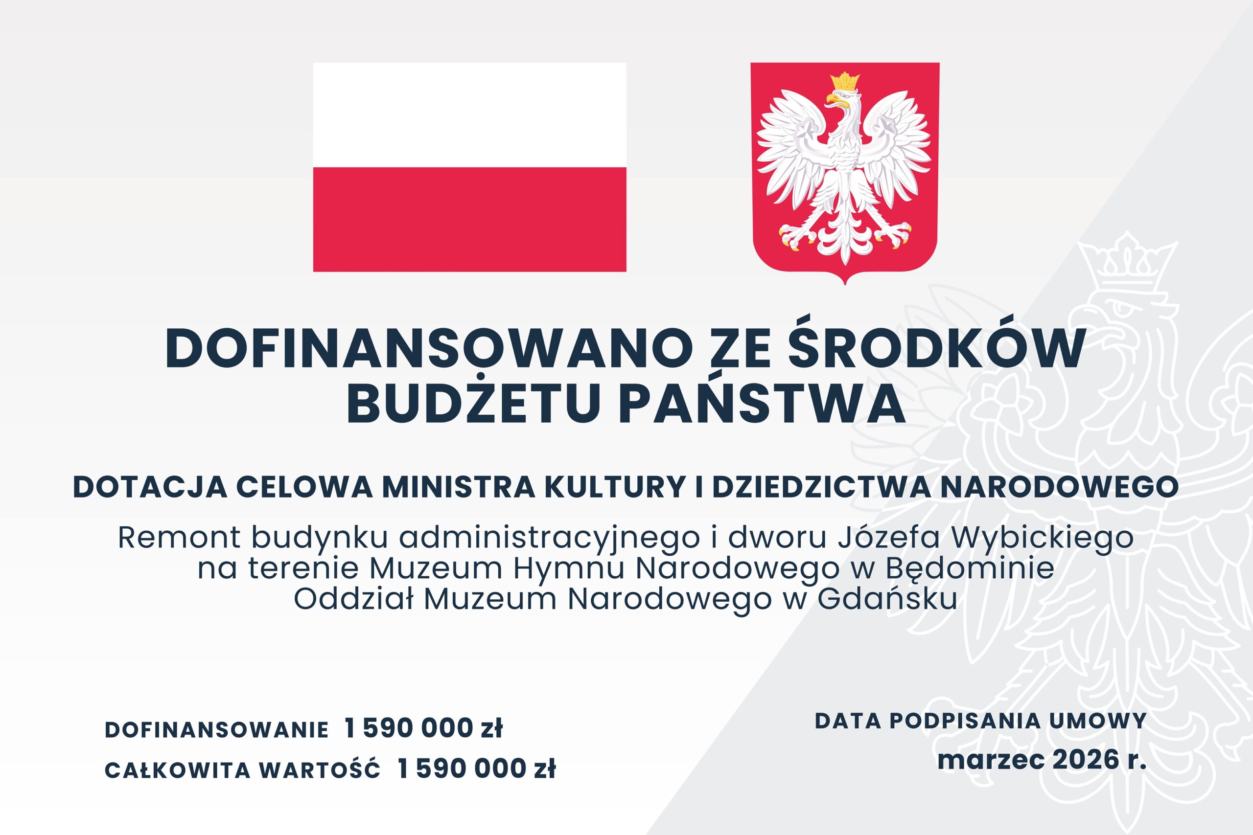 flaga i herb polski oraz napis dofinansowano ze środków budżetu państwa, dotacja celowa ministra kultury i dziedzictwa narodowego, remont budynku administracyjnego i dworu Józefa Wybickiego na terenie Muzeum Hymnu Narodowego w Będominie Oddział Muzeum Narodowego w Gdańsku